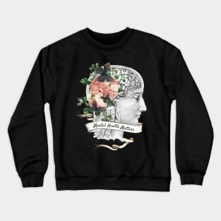 Brain Floral, Mental Health Matters 3 Crewneck Sweatshirt